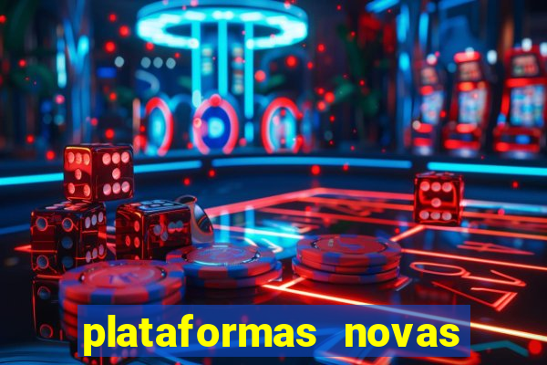 plataformas novas do tigrinho